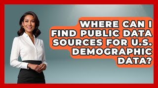 Where Can I Find Public Data Sources for U.S. Demographic Data | Demographic Data Answers News