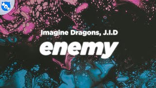Imagine Dragons, JID - Enemy (Lyrics)