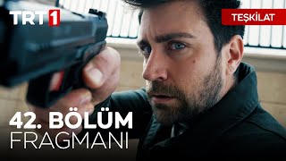 Teşkilat 42. Bölüm Fragman