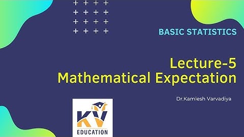 L-5 Mathematical Expectation (Unit-1) I Basic Statistics I B.Com.Sem-3 I Dr. Kamlesh Varvadiya