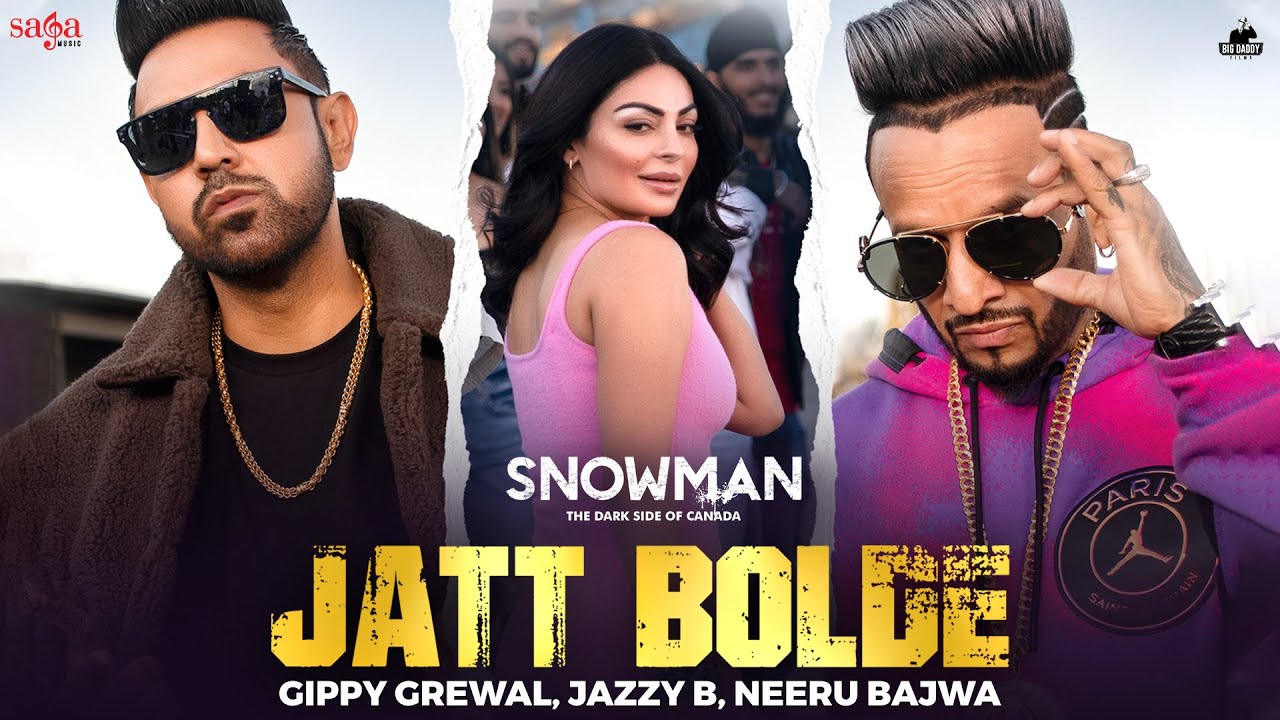 Jatt Bolde – Gippy Grewal | Jazzy B | Neeru B | Happy Raikoti | New Punjabi Song | Snowman, 2 Dec 22