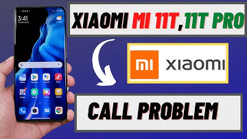 How to Fix Xiaomi Mi 11T, 11T Pro max Call Problem