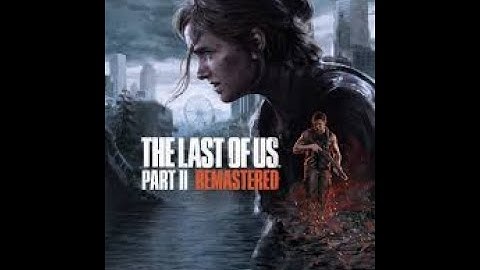The Last of Us Part 2 Remastered - Episode 12 - No Commentary - Hard Difficulty