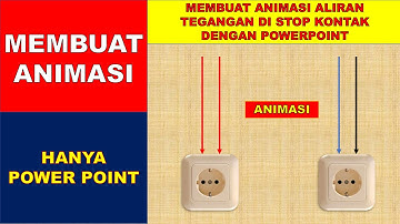 Cara Membuat Animasi Aliran Tegangan di Stop Kontak dengan POWERPOINT