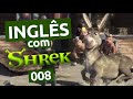 Inglês com SHREK - #008 || Analisando o Filme Completo