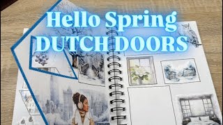 Dutch Door || Creative Journal || Goodbye Winter Hello Spring
