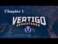 VR Awesomeness Introduction Ep 5: Vertigo Remastered  Chapter 1