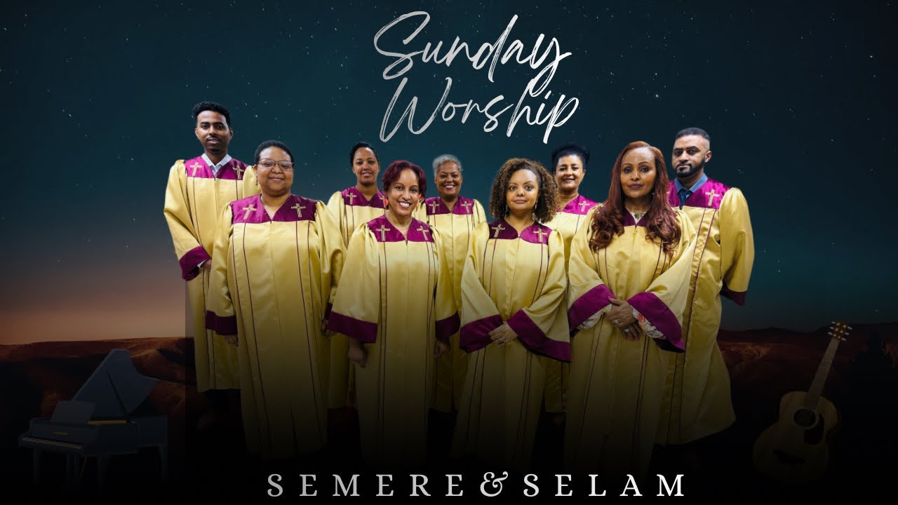 WORSHIP | Semere & Selam with Choir