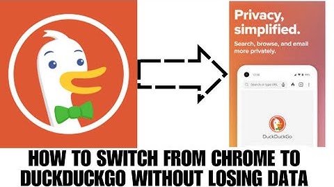HOW TO SWITCH FROM CHROME TO DUCKDUCKGO WITHOUT LOSING DATA