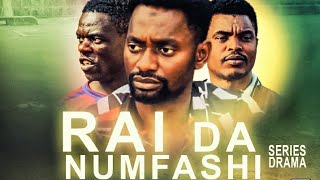 RAI DA NUMFASHI EPISODE 1 LATEST HAUSA SERIES DRAMA