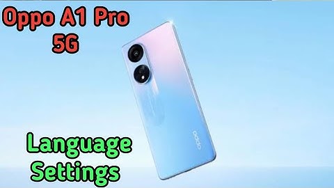 Oppo A1 Pro 5G  Mein Language Kaise Change Karen, How To Change Language Setting In Oppo A1