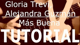 Gloria Trevi, Alejandra Guzmán - Mas Buena, TUTORIAL: ACORDES. Como tocar en guitarra. Guitar