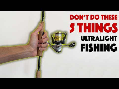 Five Things You Should NEVER DO While Ultralight Fishing! 