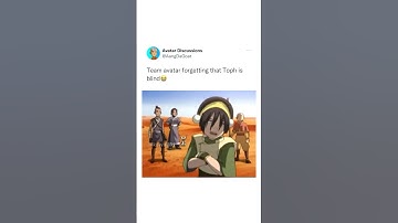 Team Avatar Forgetting That Toph Is Blind