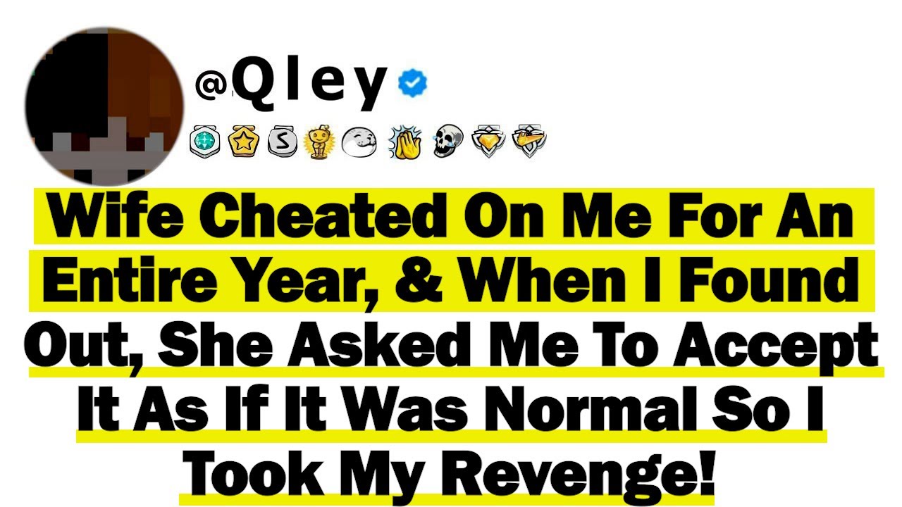 Wife Cheated On Me For An Entire Year, & When I Found Out, She Asked Me To Accept It As If It Was...