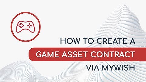 How to create a Game asset contract via MyWish.