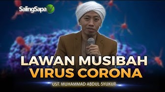 Ustadz Muhammad Abdul Syukur - Lawan Musibah Virus Corona