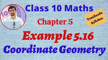 10th Maths  Example 5.16 Coordinate Geometry Chapter 5 AlexMaths TamilNadu Syllabus