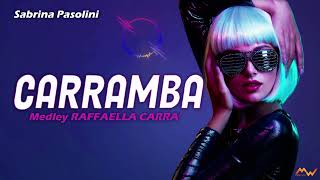 CARRAMBA Medley Raffaella Carrà (Cover by Sabrina Pasolini) REMIX DANCE