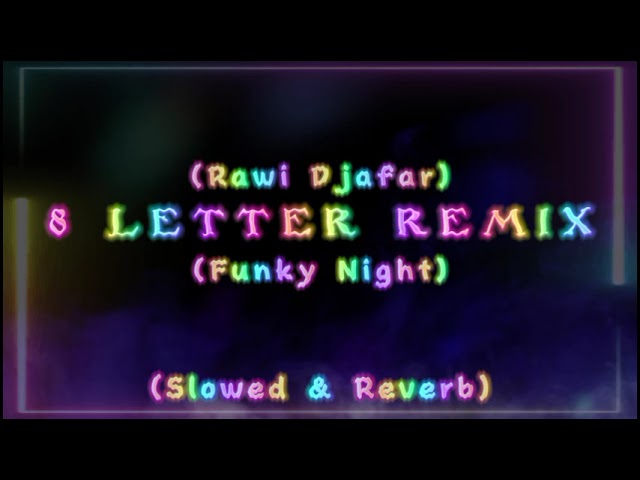 OLD DJ Rawi Djafar - 8 Letter Remix (Fvnky Night) (Slowed u0026 Reverb) class=