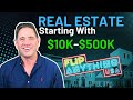 Ask tom live  starting in real estate with 10k  500k