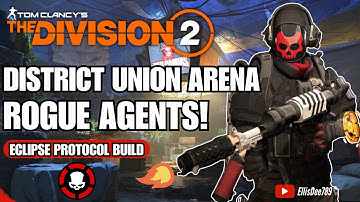 District Union Arena SOLO + ROGUE AGENTS | Fire Status Eclipse Protocol Build - The Division 2