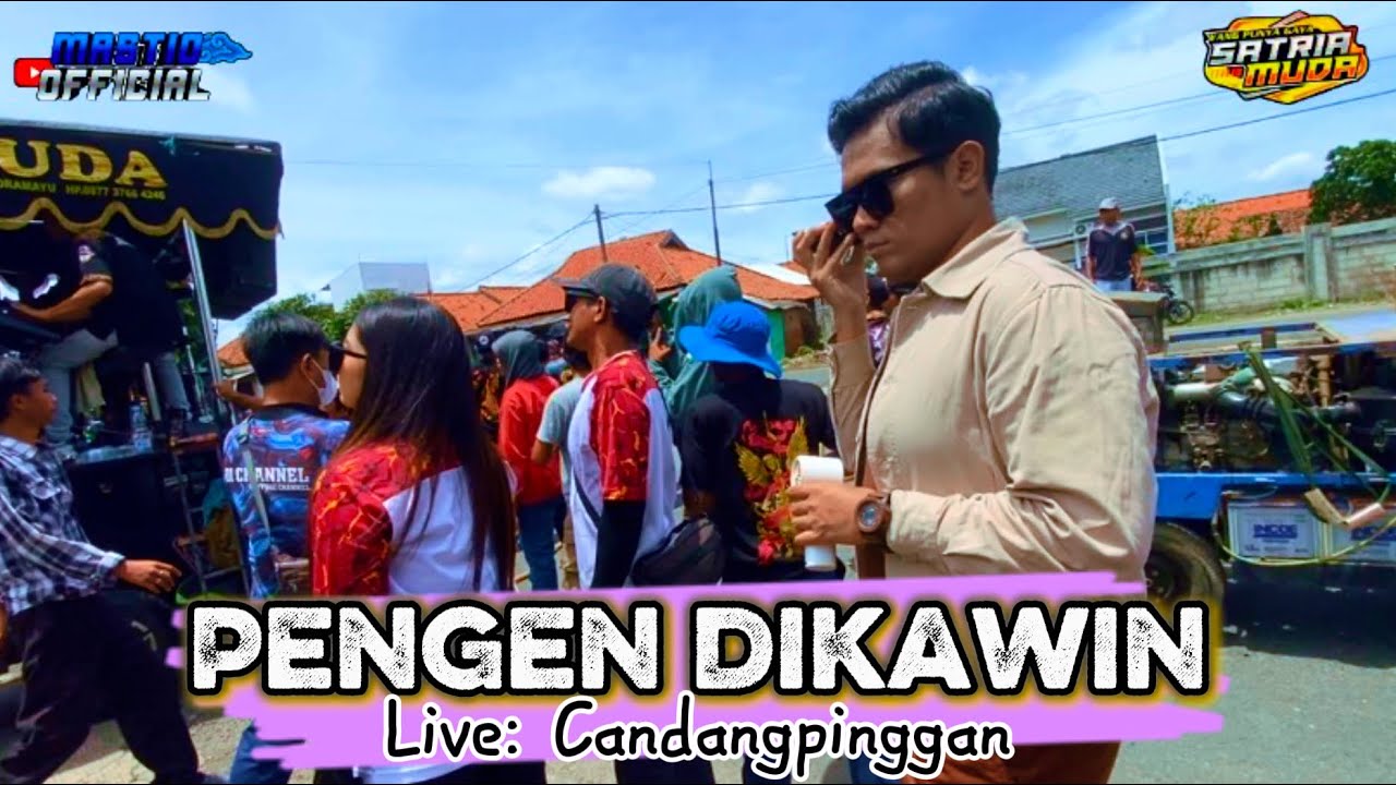 PENGEN DIKAWIN || Satria Muda (Tambi) || Live: Candangpinggan Sukagumiwang Indramayu