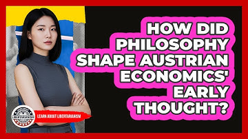 How Did Philosophy Shape Austrian Economics