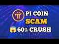 🚨BREAKING NEWS🚨 PI COIN 60% CRUSHED || PI NETWORK SCAM😱 PI COIN ANALYSIS TODAY