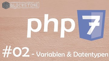 PHP 7 Grundlagen #02 - Variablen & Datentypen