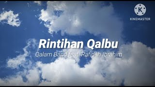 Rintihan Qalbu - Qalam Band feat. Rafidah Ibrahim (lirik)