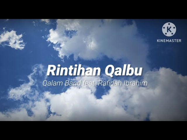 Rintihan Qalbu - Qalam Band feat. Rafidah Ibrahim (lirik) class=