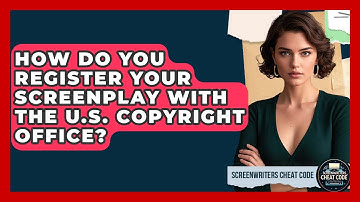 How Do You Register Your Screenplay With The U.S. Copyright Office? - Screenwriter