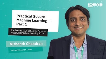 NISHANTH CHANDRAN: Practical Secure Machine Learning – Part 1