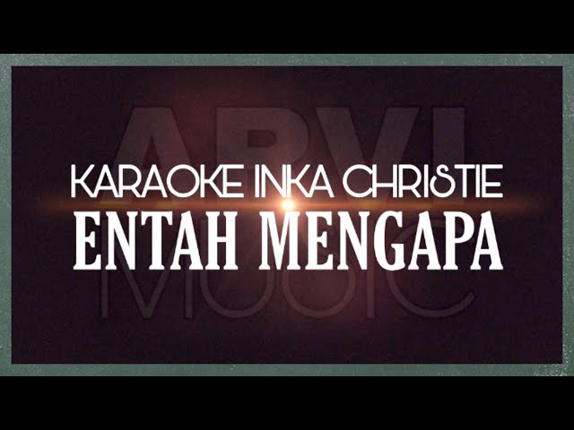 Inka Christie - Entah Mengapa KARAOKE class=