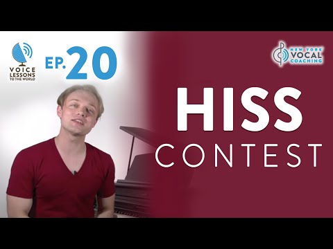 Ep. 20 "Hiss Contest!" - Voice Lessons To The World