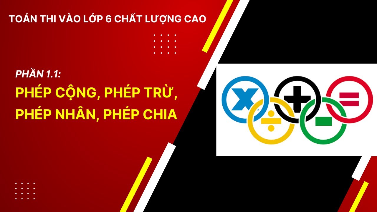 Toán thi vào lớp 6 chất lượng cao - Phần 1.1: Phép... - youtube