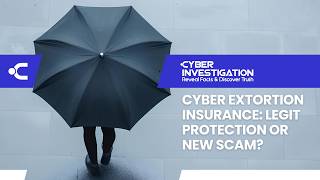 Cyber Extortion Insurance: Legit Protection or New Scam?