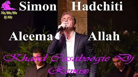 Simon Hadchiti Aleema Allah Remix By Khalid Casaboogie Dj Dance