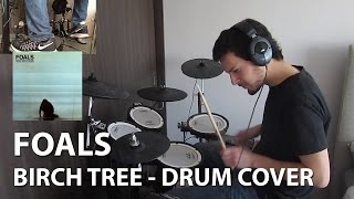 Foals - Birch Tree - Drum Cover (HD)