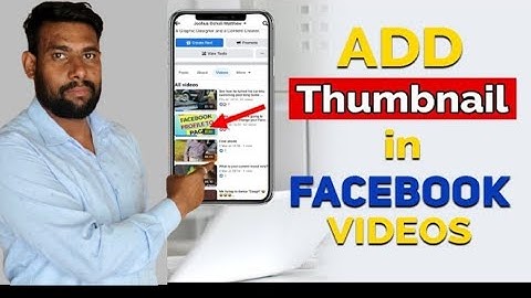 Add Thumbnail in Facebook Video | facebook Video Par Thumbnail kaise lagaye 