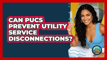 Can PUCs Prevent Utility Service Disconnections? - Your Utilities Hub