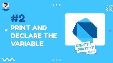 #2 DART : Print and declare simple Variable