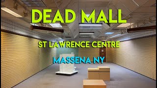 DEAD MALL - ST LAWRENCE CENTRE - MASSENA NY