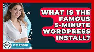 What Is The Famous 5-minute WordPress Install? - WP Solutions Guru