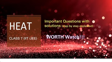 Important Questions : Heat : class 7 (IIT/JEE)