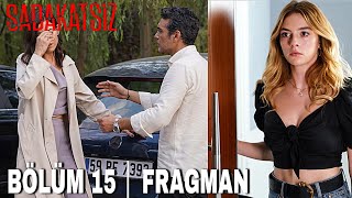 Sadakatsiz 15. Bölüm Fragmanı