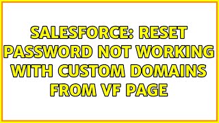 Salesforce: Reset password not working with custom domains from VF page