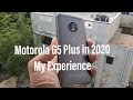 Motorola G5 plus in 2020 : Does it still hold up ?? My experience.