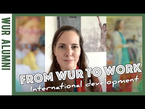 From WUR to Work - a job after International Development | WURtube